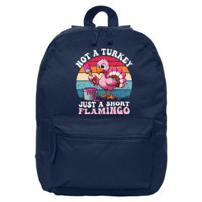 Not A Turkey Just A Short Flamingo Funny Thanksgiving Saying 16 in Basic Backpack