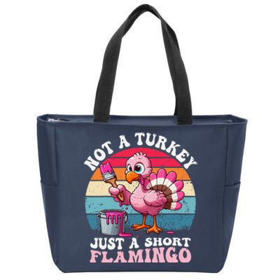 Not A Turkey Just A Short Flamingo Funny Thanksgiving Saying Zip Tote Bag