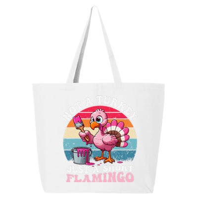 Not A Turkey Just A Short Flamingo Funny Thanksgiving Saying 25L Jumbo Tote