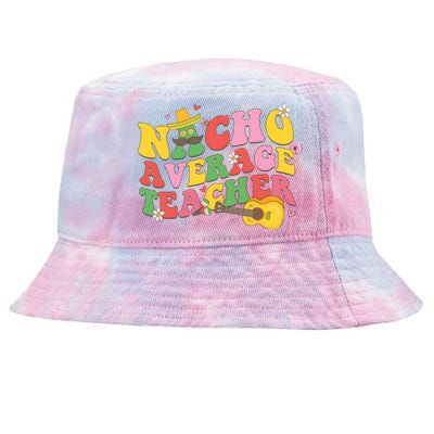 Nacho Average Teacher Cinco De Mayo Tie-Dyed Bucket Hat