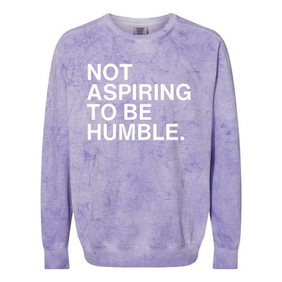 Not Aspiring To Be Humble Kamala Harris Feminist Message Colorblast Crewneck Sweatshirt