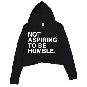 Not Aspiring To Be Humble Kamala Harris Feminist Message Crop Fleece Hoodie