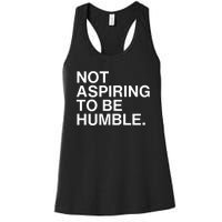 Not Aspiring To Be Humble Kamala Harris Feminist Message Women's Racerback Tank