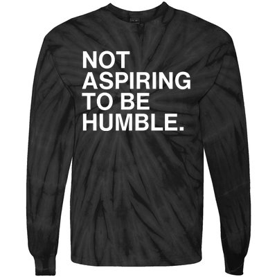 Not Aspiring To Be Humble Kamala Harris Feminist Message Tie-Dye Long Sleeve Shirt