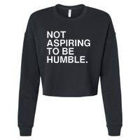 Not Aspiring To Be Humble Kamala Harris Feminist Message Cropped Pullover Crew