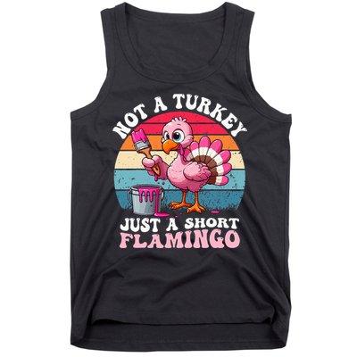 Not A Turkey Just A Short Flamingo Funny Thanksgiving Saying Tank Top