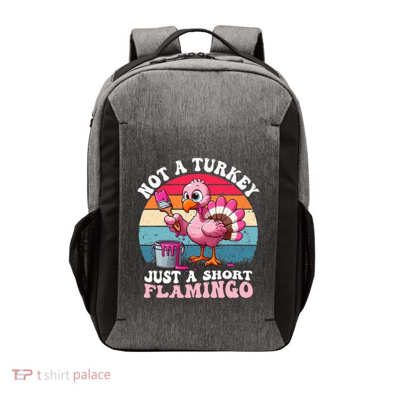 Not A Turkey Just A Short Flamingo Funny Thanksgiving Saying Vector Backpack