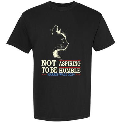 Not Aspiring To Be Humble Cat Lady Kamala Harris Tim Walz 24 Garment-Dyed Heavyweight T-Shirt