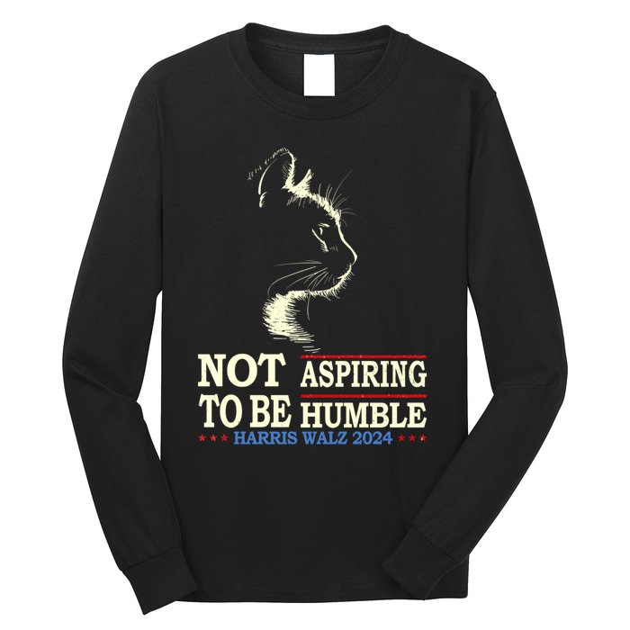 Not Aspiring To Be Humble Cat Lady Kamala Harris Tim Walz 24 Long Sleeve Shirt