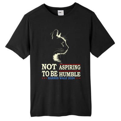 Not Aspiring To Be Humble Cat Lady Kamala Harris Tim Walz 24 Tall Fusion ChromaSoft Performance T-Shirt