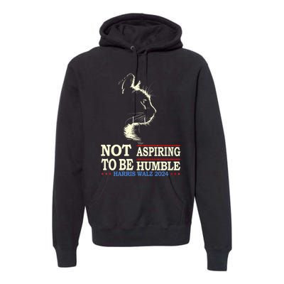 Not Aspiring To Be Humble Cat Lady Kamala Harris Tim Walz 24 Premium Hoodie