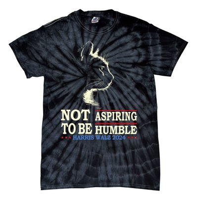 Not Aspiring To Be Humble Cat Lady Kamala Harris Tim Walz 24 Tie-Dye T-Shirt