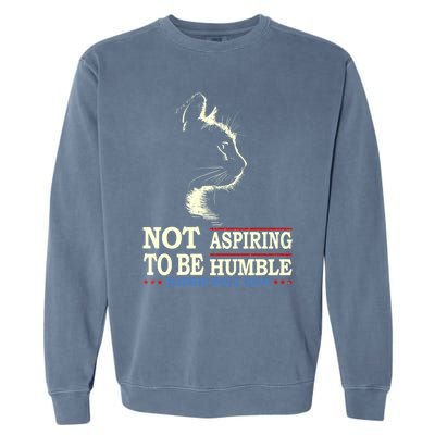 Not Aspiring To Be Humble Cat Lady Kamala Harris Tim Walz 24 Garment-Dyed Sweatshirt