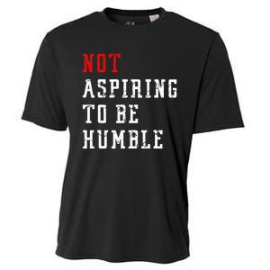 Not Aspiring To Be Humble Cooling Performance Crew T-Shirt