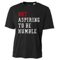 Not Aspiring To Be Humble Cooling Performance Crew T-Shirt