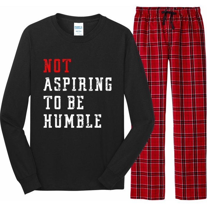 Not Aspiring To Be Humble Long Sleeve Pajama Set