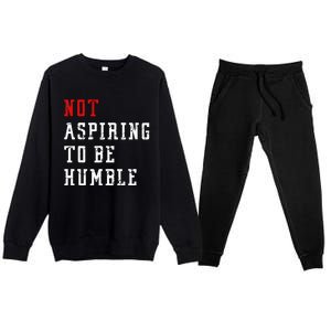 Not Aspiring To Be Humble Premium Crewneck Sweatsuit Set