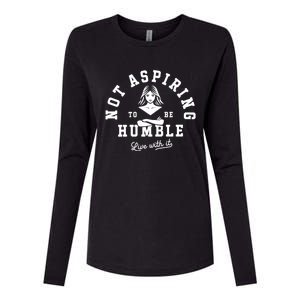 Not Aspiring To Be Humble Womens Cotton Relaxed Long Sleeve T-Shirt