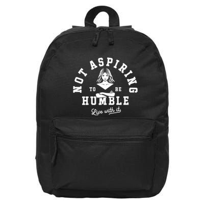 Not Aspiring To Be Humble 16 in Basic Backpack