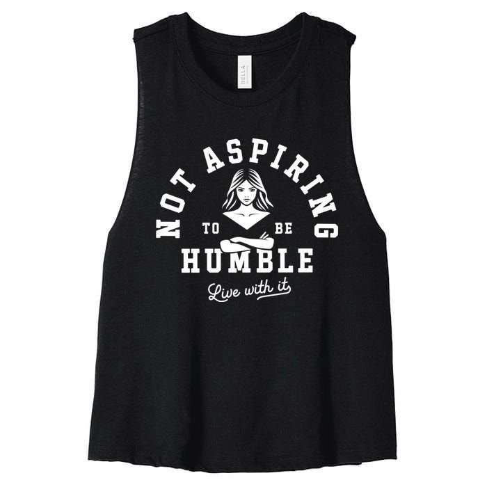 Not Aspiring To Be Humble Women's Racerback Cropped Tank