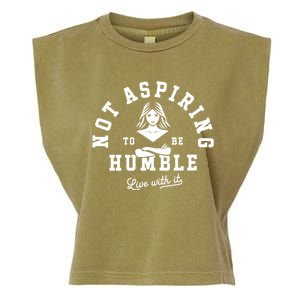 Not Aspiring To Be Humble Garment-Dyed Women's Muscle Tee