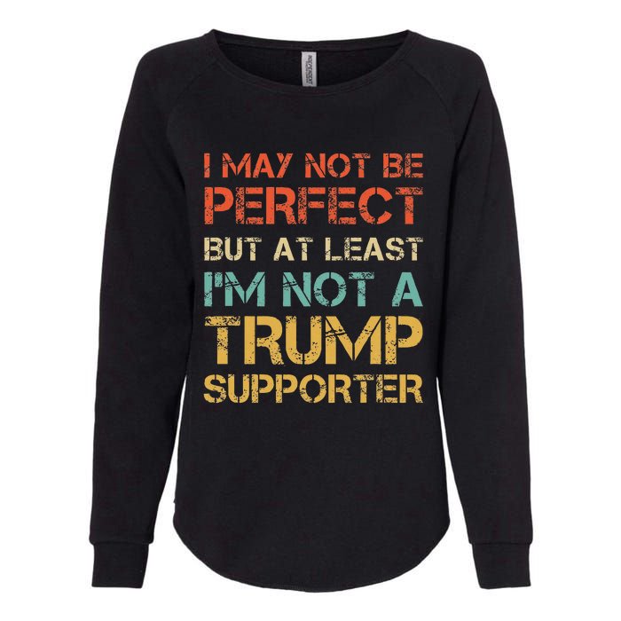 Not A Trump Supporter Funny Anti Trump Vote Womens California Wash Sweatshirt