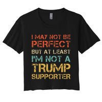 Not A Trump Supporter Funny Anti Trump Vote Women's Crop Top Tee