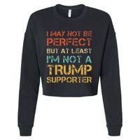 Not A Trump Supporter Funny Anti Trump Vote Cropped Pullover Crew