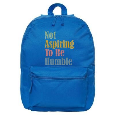 Not Aspiring To Be Humble 16 in Basic Backpack
