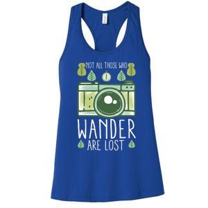 Not All Those Who Wander Are Lost Nature Photography Gift Women's Racerback Tank