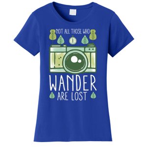 Not All Those Who Wander Are Lost Nature Photography Gift Women's T-Shirt