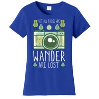 Not All Those Who Wander Are Lost Nature Photography Gift Women's T-Shirt