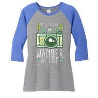 Not All Those Who Wander Are Lost Nature Photography Gift Women's Tri-Blend 3/4-Sleeve Raglan Shirt