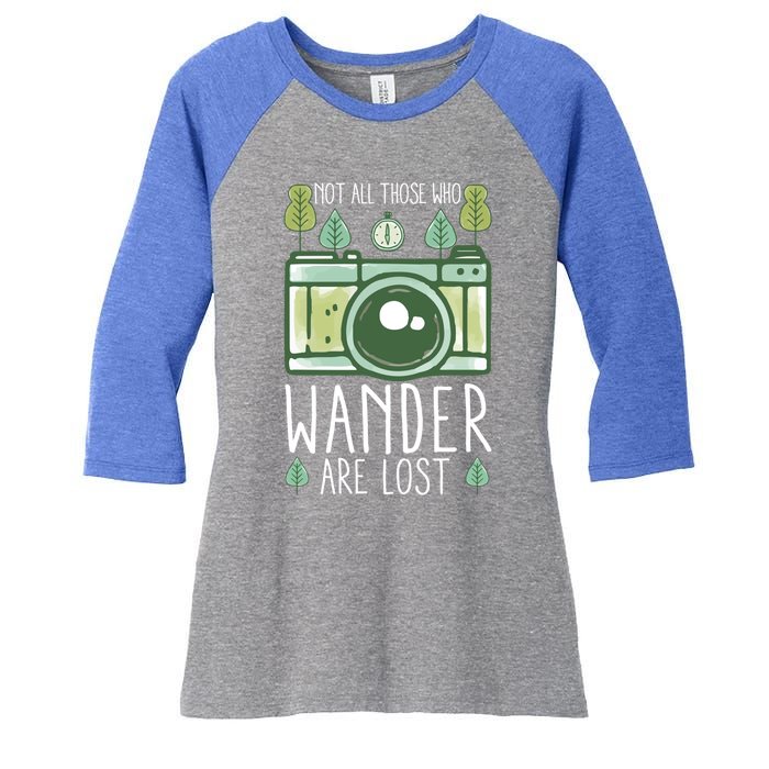 Not All Those Who Wander Are Lost Nature Photography Gift Women's Tri-Blend 3/4-Sleeve Raglan Shirt