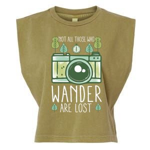 Not All Those Who Wander Are Lost Nature Photography Gift Garment-Dyed Women's Muscle Tee