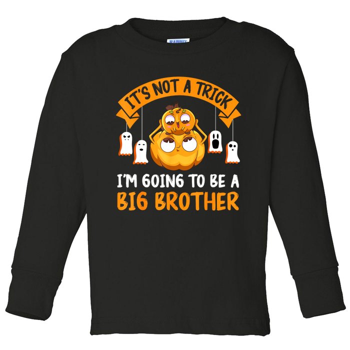 Not A Trick IM Going To Be A Big Brother Again Halloween Toddler Long Sleeve Shirt