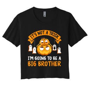 Not A Trick IM Going To Be A Big Brother Again Halloween Women's Crop Top Tee