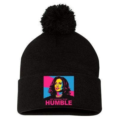 Not Aspiring To Be Humble Kamala Empowering Pom Pom 12in Knit Beanie