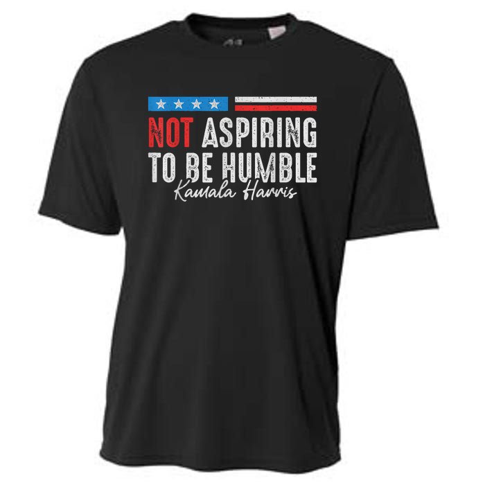 Not Aspiring To Be Humble Kamala Harris American Flag 2024 Cooling Performance Crew T-Shirt