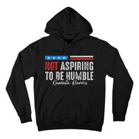 Not Aspiring To Be Humble Kamala Harris American Flag 2024 Hoodie