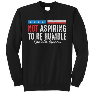 Not Aspiring To Be Humble Kamala Harris American Flag 2024 Sweatshirt