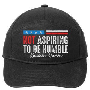 Not Aspiring To Be Humble Kamala Harris American Flag 2024 7-Panel Snapback Hat