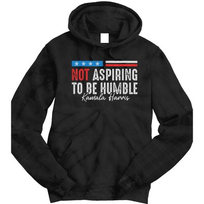 Not Aspiring To Be Humble Kamala Harris American Flag 2024 Tie Dye Hoodie