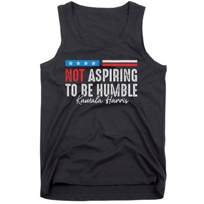 Not Aspiring To Be Humble Kamala Harris American Flag 2024 Tank Top