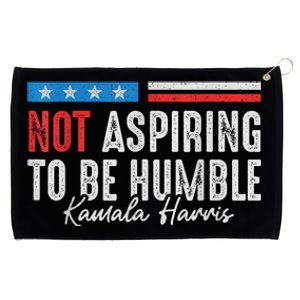 Not Aspiring To Be Humble Kamala Harris American Flag 2024 Grommeted Golf Towel