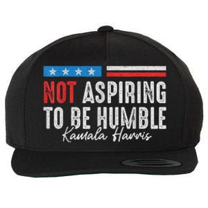 Not Aspiring To Be Humble Kamala Harris American Flag 2024 Wool Snapback Cap