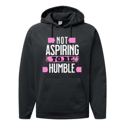 Not Aspiring To Be Humble Viral Political Memes Harris 2024 Performance Fleece Hoodie