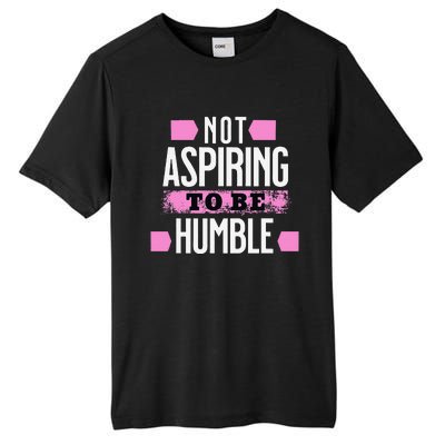 Not Aspiring To Be Humble Viral Political Memes Harris 2024 Tall Fusion ChromaSoft Performance T-Shirt