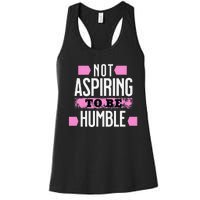 Not Aspiring To Be Humble Viral Political Memes Harris 2024 Women's Racerback Tank