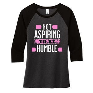 Not Aspiring To Be Humble Viral Political Memes Harris 2024 Women's Tri-Blend 3/4-Sleeve Raglan Shirt